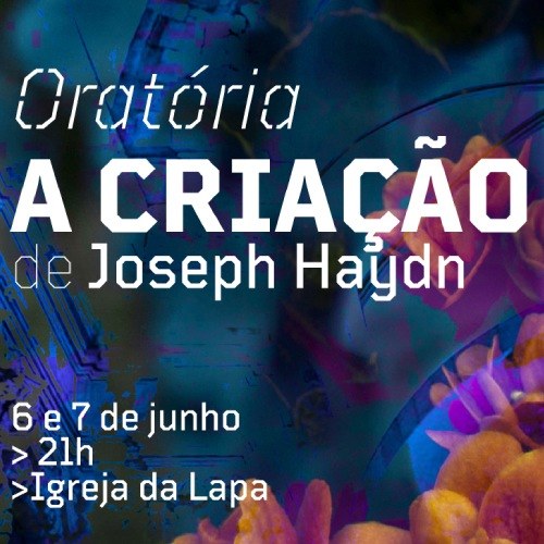 "A Criação" de Haydn - Orquestra Clássica da ESMAE, Solistas e Coro da ESMAE e da ESE