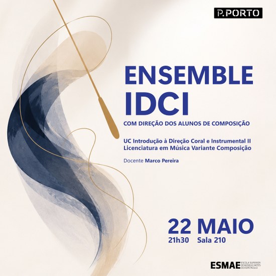 Concerto: Ensemble IDCI - Introdução à Direção Coral e Instrumental