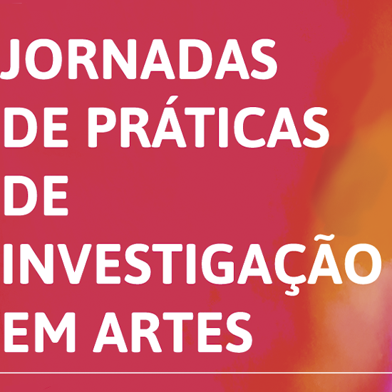 IV Jornadas de Práticas de Investigação em Artes