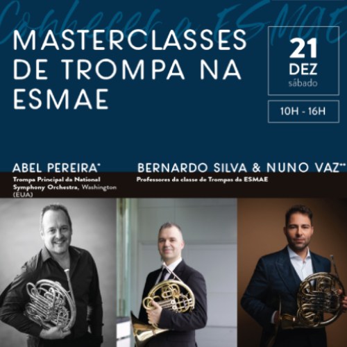 Masterclasses de Trompa - Conhecer a ESMAE — Escola Superior de Música ...
