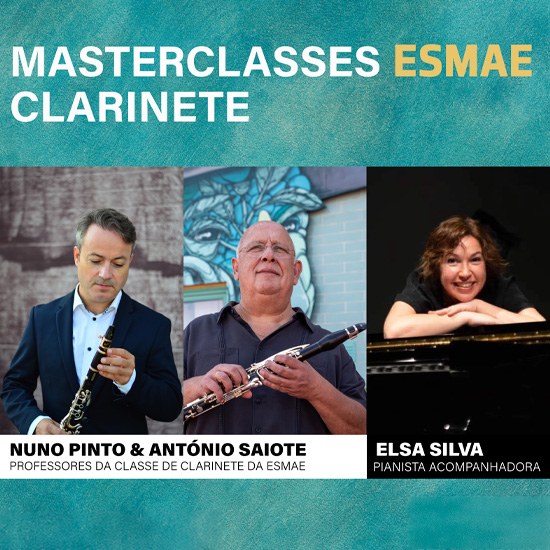 Masterclasses ESMAE - Clarinete — Escola Superior de Música e Artes do ...