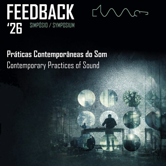 Simpósio Feedback: Práticas Contemporâneas do Som